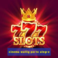 cinema wallig porto alegre